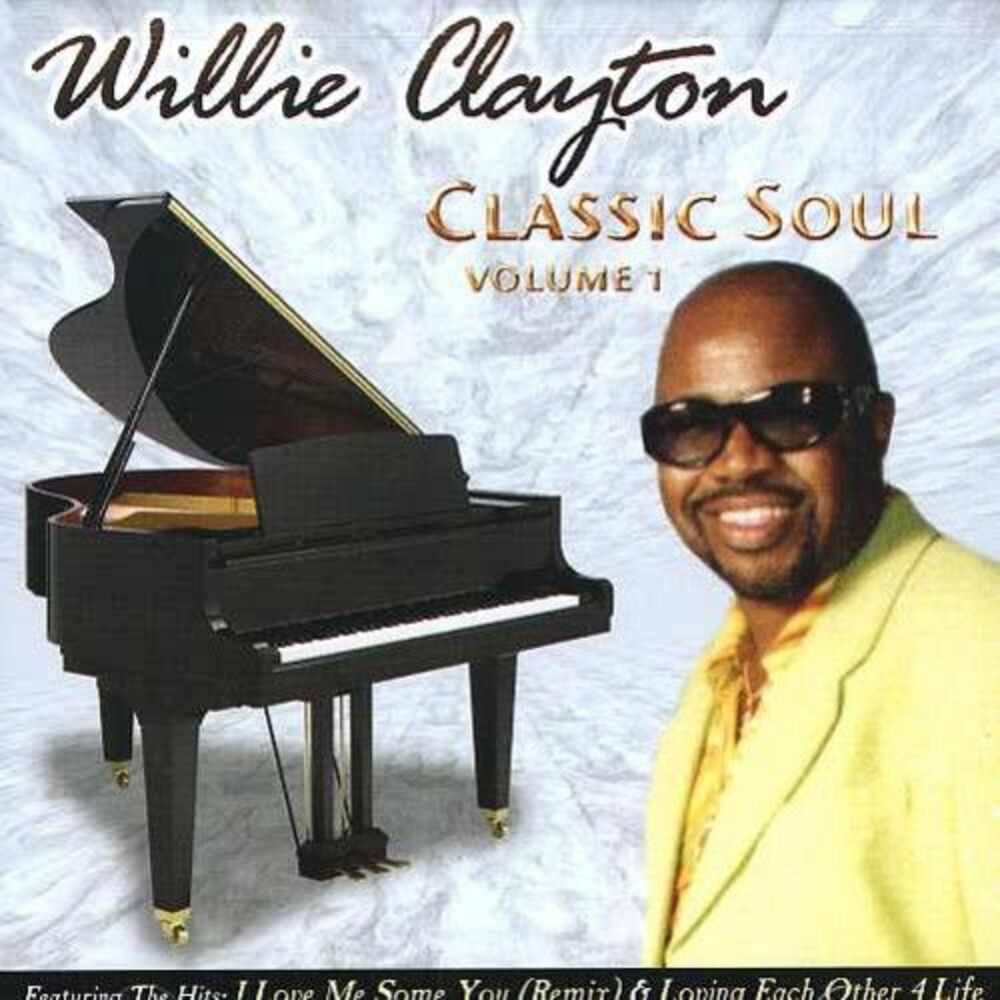 Willie Clayton - Classic Soul, Vol. 1  CD